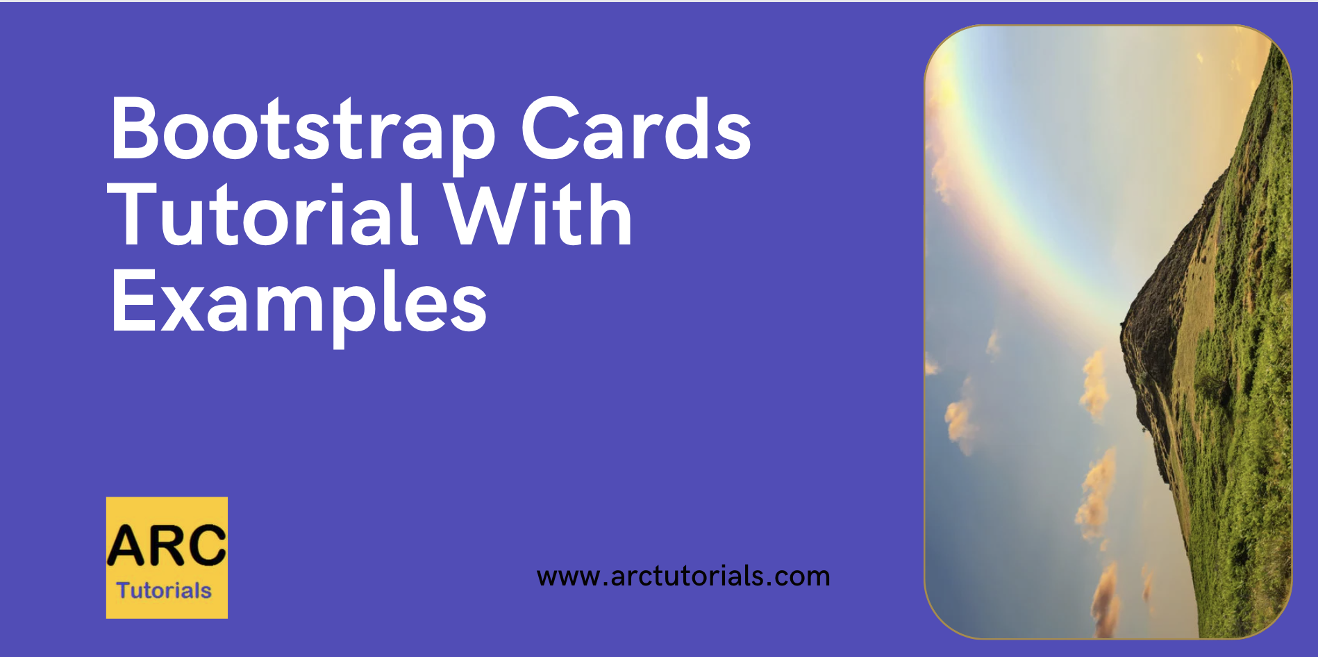 Bootstrap Cards Tutorial With Examples - ARC Tutorials